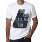 Sim You Can Call Me Sim Mens T Shirt White Birthday Gift 00536 - White / Xs - Casual